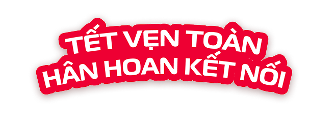 Tết vẹn toàn hân hoan kết nối